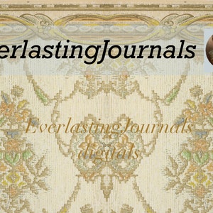 May include: Cream-colored background with floral and geometric patterns. The text "EverlastingJournals" appears in black and gold. A small portrait of a woman in a hat is in the upper right corner. The word "digitals" is also present.