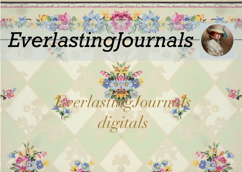 May include: A digital design featuring a floral pattern with a light green and cream diamond grid. The design includes floral bouquets and the text "EverlastingJournals digitals". A portrait of a woman in a hat is in the upper right corner.