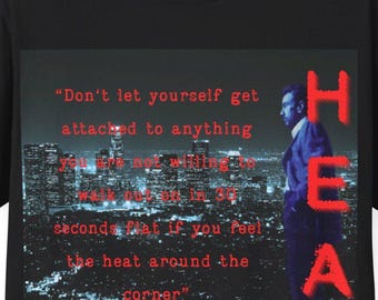 Heat Movie T-Shirt: De Niro Quote, Film Buff Gift