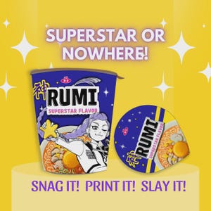 May include: A blue and white RUMI Superstar Flavor instant ramen cup with a cartoon illustration of a girl with purple hair. The lid is next to the cup. Text on the cup reads "SUPERSTAR OR NOWHERE!" and "SNAG IT! PRINT IT! SLAY IT!"