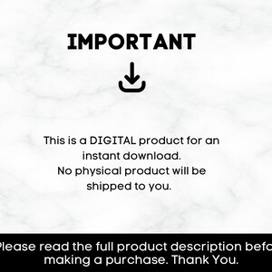 May include: A white background with black text that reads "IMPORTANT" with a downward pointing arrow. The text below reads "This is a DIGITAL product for an instant download. No physical product will be shipped to you. Please read the full product description before making a purchase. Thank You."
