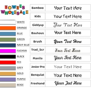 May include: A graphic featuring color swatches and text boxes with font names and the phrase "Your Text Here." The top left corner displays the words "Towels Wholesale" in a colorful, stacked design. Color options are listed on the left.