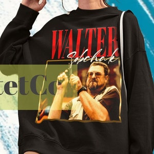 Walter Sobchak, Walter Sobchak Sweater, Walter Sobchak Sweatshirt, Walter Sobchak Movie, Retro Walter Sobchak Vintage, Walter Sobchak Gift