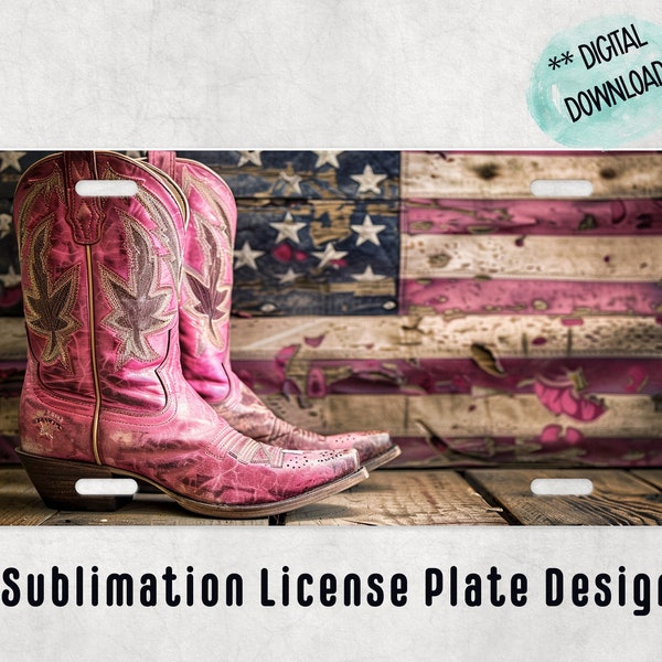 Pink Cowboy Boots, Rustic American Flag, Sublimation Design for License Plate PNG, Digital Download ONLY, 12 by 6 License Plate Design