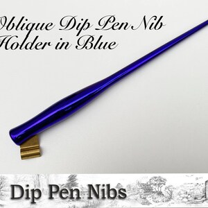 Oblique Dip Pen Nib Holders - Black or Blue Finish.