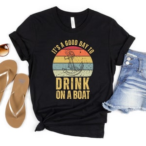 It&#39;s A Good Day To Drink On A Boat, Gift For Cruise Trip, Family Vacation, Cruise Shirt, Summer Boat Trip Shirt, Boat Vacation Shirt