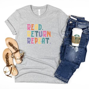 Read Return Repeat, The Book Was Better, Librarian Gift, Read Return Repeat Shirts, Library Shirt, Library Tshirt, Bookworm Book Lover Gift