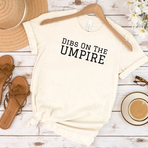 Dibs On The Umpire, Baseball Team, Baseball Shirts, Baseball Coach, Funny Umpire Shirt, Baseball Player, Baseball Lover, Dibs On The Umpire