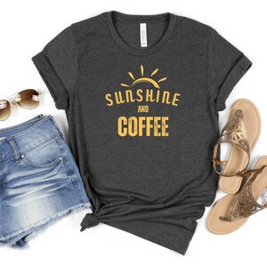 Sunshine And Coffee T-Shirt, Birthday Gifts, Womens Gifts, Sunshine And Coffee T-Shirt, Coffee Graphic Tshirt For Women, Sweet Tea Shirt