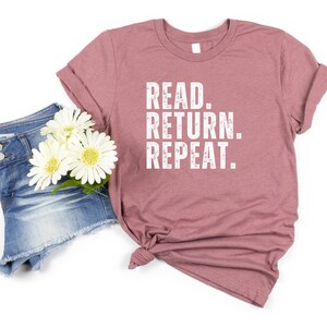 Read Return Repeat, The Book Was Better, Reading Shirt, Library Shirt, Read Return Repeat Shirts, Bookworm Book Lover Gift, Library Tshirt