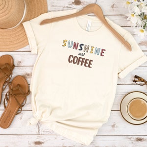 Sunshine And Coffee T-Shirt, Birthday Gifts, Coffee Graphic Tshirt For Women, Sweet Tea Shirt, Sunshine And Coffee T-Shirt, Womens Gifts