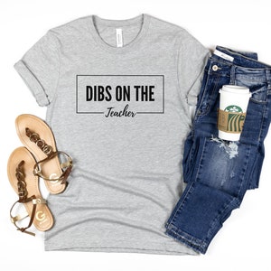 Dibs On The Teacher, Funny Teacher Shirt, Dibs On The Teacher Tee, Kindergarten Teacher Shirt, Virtually Anything, Teacher Gifts, Teacher