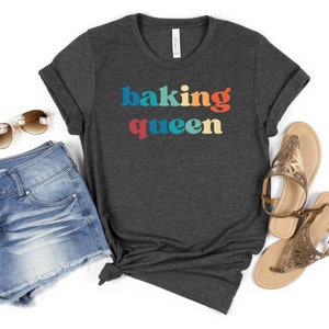 Baking Queen, Baking Tshirt, Baking Gifts, Cookie T Shirt, Baking, Baking Gift Funny, Baking Lover, Baker Baking Tshirt, Baker Tee