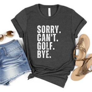 Przepraszam, nie mogę grać w golfa Bye Koszulka T Koszulka golfowa Bye Zabawna koszulka golfowa Koszulka golfowa Koszula golfowa Busy Life Koszulka golfowa Przepraszam, czy golfista może grać w golfa Koszulka prezentowa
