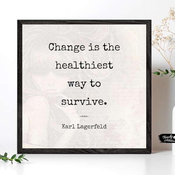 Karl Lagerfeld Inspirational Quote Print - Change Is Healthy - Timeless Unique Home Wall Decor Gift - Luxurious Vintage Fashion Poster