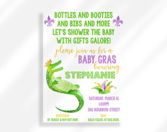 May include: A green alligator with a gold crown, a purple and gold jester hat, and the text "Bottles and Booties and Bibs and More Let's Shower the Baby with Gifts Galore! Please join us for a Baby Gras honoring Stephanie Saturday, March 16 1:00PM 3161 Bourbon Street Registered at Target & Buy Buy Baby RSVP Sally Fields at 555.0505"