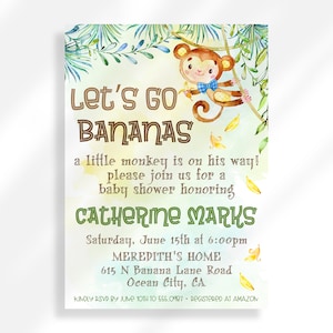May include: A baby shower invitation with a cartoon monkey holding a banana. The invitation says "Let's Go Bananas" and has a jungle theme. The text says "a little monkey is on his way! Please join us for a baby shower honoring Catherine Marks. Saturday, June 15th at 6:00pm Meredith's Home 615 N Banana Lane Road Ocean City, CA. Kindly RSVP by June 10th to 555.0987. Registered at Amazon."