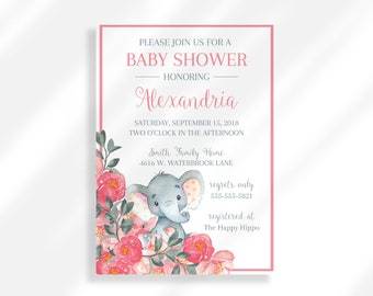 May include: A baby shower invitation with a pink and white floral design featuring a gray elephant. The invitation reads "Please join us for a baby shower honoring Alexandria. Saturday, September 15, 2018. Two o'clock in the afternoon. Smith Family Home. 4616 W. Waterbrook Lane. Regrets only 555-555-5821. Registered at The Happy Hippo."