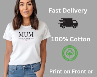 Mum Est. (any year) T-Shirt Mum Birthday Gift Mum Christmas Gift Mama Shirt Personalised Mum Mothers Day Gift New Mum Gifts