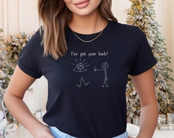 I've Got Your Back Stick T Shirt, Funny Stick Figure Humor Shirt, Stickman Shirt, Fun Quote Shirts, Funny Stickmen Tee, Man Joke Shirt Gift