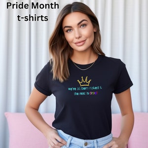 We&#39;re All Born Naked And The Rest Is Drag shirt, Heavy is the Crown Shirt, RuPaul&#39;s Drag Race shirt, Rupauls Quote Shirt, Gay Pride shirt