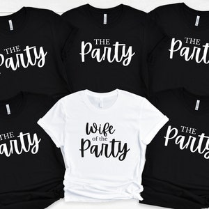 Wife of the Party & The Party bachelorette party shirts. Matching funny bridal party T shirts. Party in Nashille, Austin, Vegas.