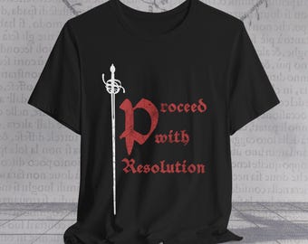 HEMA Rapier T-Shirt – Salvator Fabris “Proceed With Resolution” – Historical Fencing / SCA Rapier – Bella+Canvas 3001