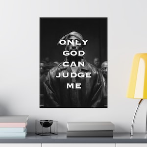 2pac - Only God Can Judge Me - Religiöses Zitat - Rap Ikone