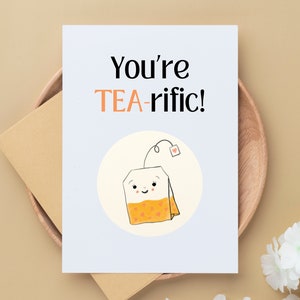 Tea-rific Greeting Card - Printable, Instant Download - Card for Tea Lover, Birthday, Mother&#39;s Day, Digital Download, Tea Addict, Tea Gift