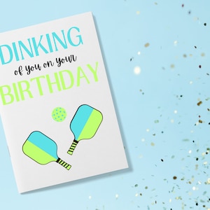 Pickleball Birthday Card - Printable, Instant Download - Dinking of you on your Birthday, Card for Pickleball Lover