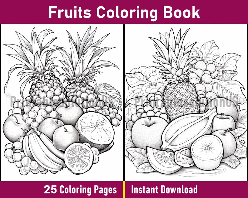 May include: A black and white colouring book page featuring a detailed illustration of a fruit basket with pineapples, apples, grapes, bananas, and oranges. The text "Fruits Coloring Book" is at the top of the page. The text "25 Colouring Pages" is at the bottom left of the page. The text "Instant Download" is at the bottom right of the page.