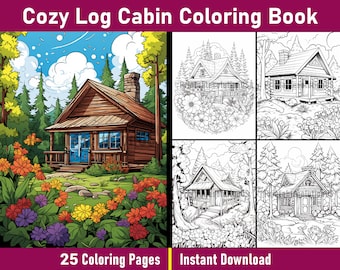 Cozy Log Cabin Coloring Book | 25 Printable Grayscale Pages (PDF)