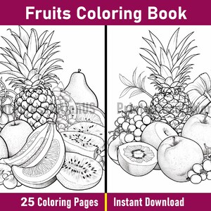Pu&ograve; includere: Una pagina da colorare in bianco e nero che presenta una natura morta di diversi frutti, tra cui un ananas, uva, mele, kiwi e una banana. Il testo "Fruits Coloring Book" &egrave; in cima alla pagina. Il testo "25 Coloring Pages" &egrave; in basso a sinistra della pagina. Il testo "Instant Download" &egrave; in basso a destra della pagina.