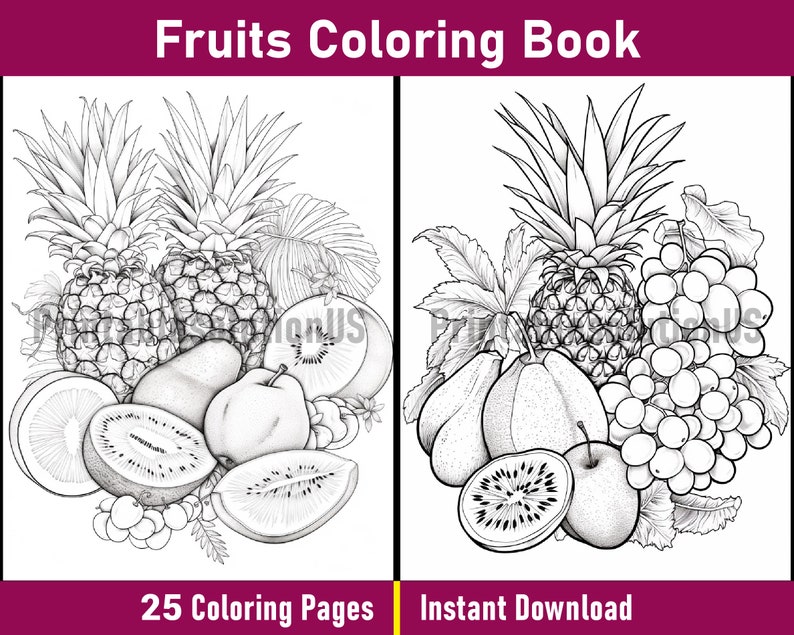 May include: A black and white colouring book page featuring a variety of fruits, including pineapples, grapes, kiwi, pears, and apples. The text "Fruits Coloring Book" is at the top of the page. The text "25 Colouring Pages" is at the bottom left of the page. The text "Instant Download" is at the bottom right of the page.