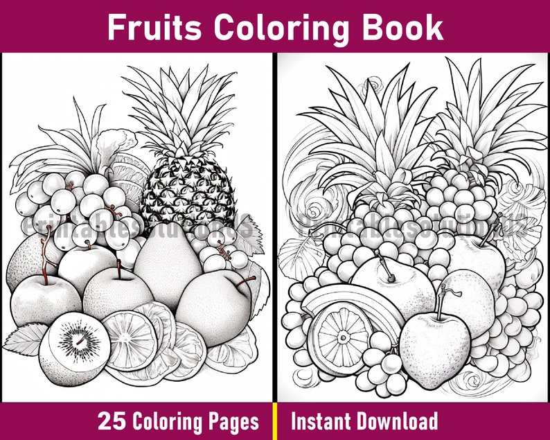 May include: A black and white colouring page featuring a still life of fruit, including a pineapple, grapes, apples, pears, oranges, and a kiwi. The text "25 Colouring Pages" and "Instant Download" is at the bottom of the page.