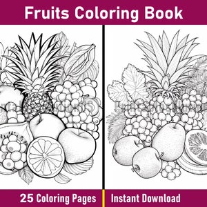 Pu&ograve; includere: Una pagina da colorare in bianco e nero con un'illustrazione dettagliata di una variet&agrave; di frutta, tra cui un ananas, uva, mele e arance. Il testo "Fruits Coloring Book" &egrave; in cima alla pagina, e il testo "25 Coloring Pages" e "Instant Download" &egrave; in fondo alla pagina.