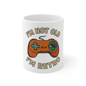 Retro Gamer Mug, I&#39;m Not Old I&#39;m Retro Coffee Cup, Video Game Gift, Birthday Present for Gamers, Unique Gift for Him/Her