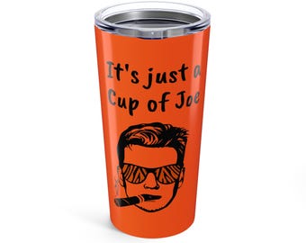 Its just a Cup of Joe Burrow Tumbler 20oz