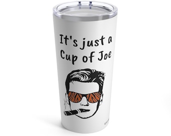 Its just a Cup of Joe Burrow Tumbler 20oz