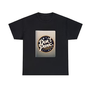 Stay Calm and Hitchhike On - &quot;Don&#39;t Panic&quot; Novel-Inspired Tee!