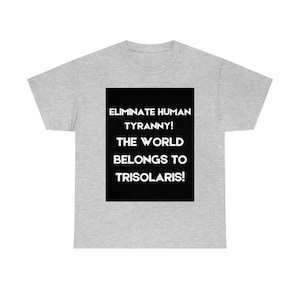 Three Body Problem - Trisolaran True Believers - Unisex Heavy Cotton Tee