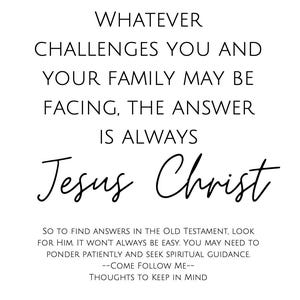 May include: A minimalist black and white print with the text "WHATEVER CHALLENGES YOU AND YOUR FAMILY MAY BE FACING, THE ANSWER IS ALWAYS Jesus Christ." Includes the dates "DEC 29-JAN 4" and the phrase "SO TO FIND ANSWERS..." at the bottom.