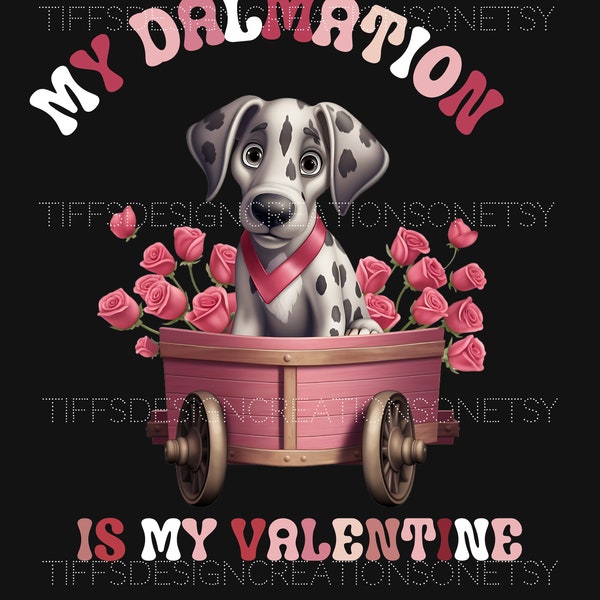 My Dalmation Is My Valentine Funny Dog Png Pet Lover Tshirt Digital Download Sublimation Design Transparent Background Retro Fur Mama Cricut