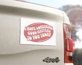 Magneti per auto con frasi positive, magneti per auto allegri, spero che ti succeda qualcosa di bello oggi, magneti per auto per ragazze