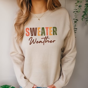 sweater weather, sweater weather sweatshirt, sweater weather crewneck, Fall sweatshirt, Fall shirt, Fall apparel, sweater weather shirt