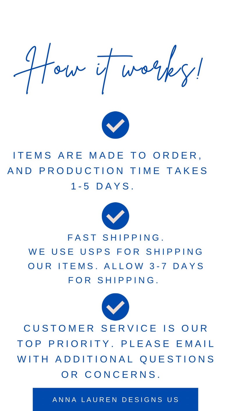 Puede incluir: &iexcl;C&oacute;mo funciona! Los art&iacute;culos se hacen por encargo y el tiempo de producci&oacute;n tarda de 1 a 5 d&iacute;as. Env&iacute;o r&aacute;pido. Usamos USPS para enviar nuestros art&iacute;culos. Permita de 3 a 7 d&iacute;as para el env&iacute;o. El servicio al cliente es nuestra m&aacute;xima prioridad. Por favor, env&iacute;e un correo electr&oacute;nico con cualquier pregunta o inquietud. Anna Lauren Designs US