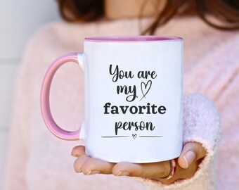 you are my favorite person mug, favorite person gift, valentines day mug, best friend gift, gift for girls, love you mug, gift for daughter