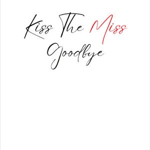 Kiss the Miss Goodbye Digital Poster