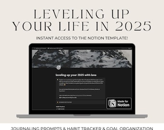 May include: A laptop computer screen displaying a Notion template for levelling up your life in 2025. The template includes journaling prompts, a habit tracker, and goal organisation. The text "levelling up your 2025 with lana" is displayed on the screen. The template is made for Notion.