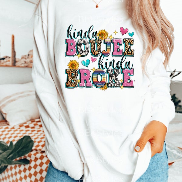 Comfort Colors "Kinda Boujee Kinda Broke" Trending Design II, Women's Tee, Trending Design, Slogan Shirt, Gift For Her